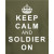 Keep Calm and Soldier On Keep Calm and Soldier On