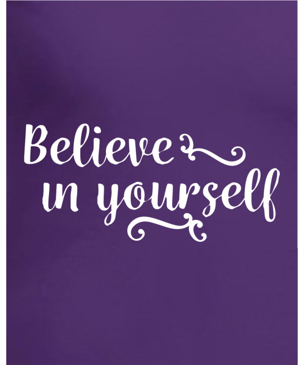 Believe in Yourself Believe in Yourself