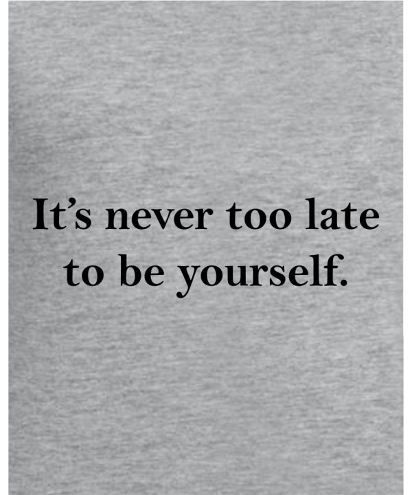 Never Too Late Never Too Late