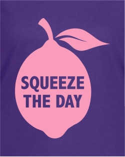 Squeeze The Day