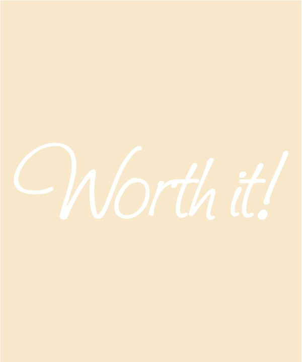 Worth It