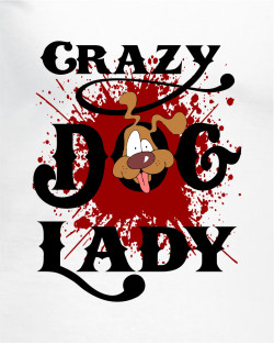 Crazy Dog Lady Crazy Dog Lady