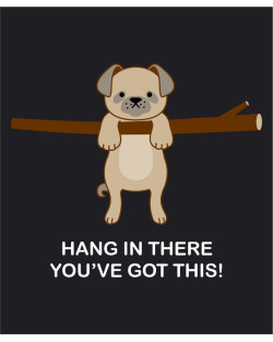 Hang in there