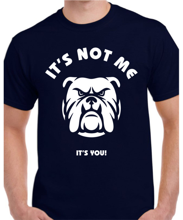 It's not me It's you