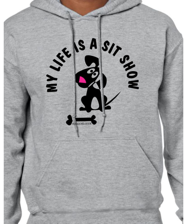 My Life is a Sit Show Hoody