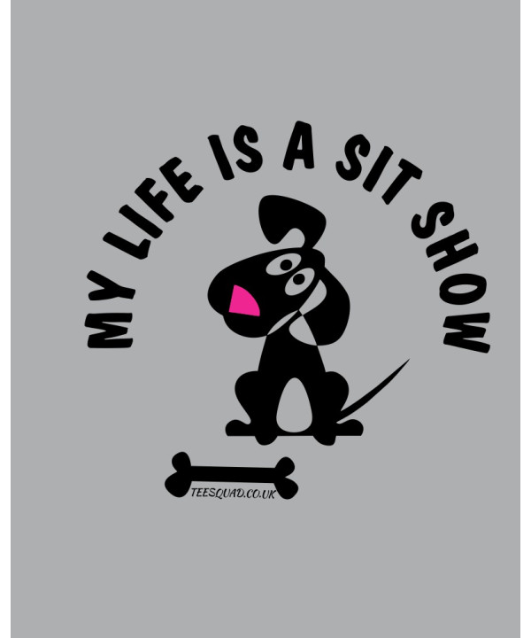 My Life is a Sit Show Hoody