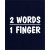 2 Words 1 Finger