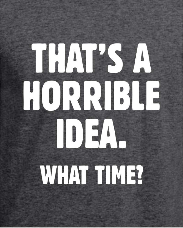 Horrible Idea
