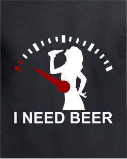 I Need Beer - Female