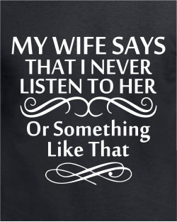 Never Listens to Her