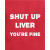 Shut Up Liver
