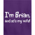 I'm Brian, and so's my wife