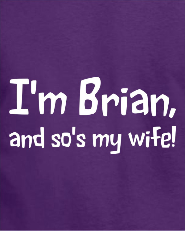I'm Brian, and so's my wife