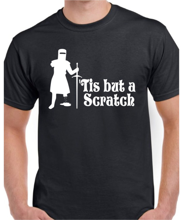 Tis but a scratch Tis but a scratch