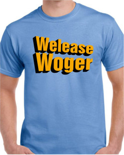 Welease Woger Welease Woger