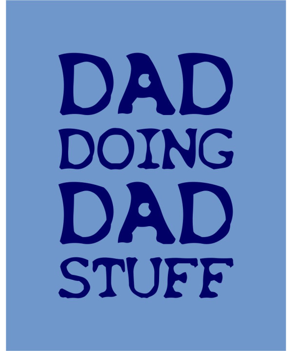 Doing Dad Stuff Doing Dad Stuff