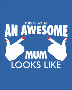 Awesome Mum