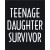 Teenage Daughter Survivor