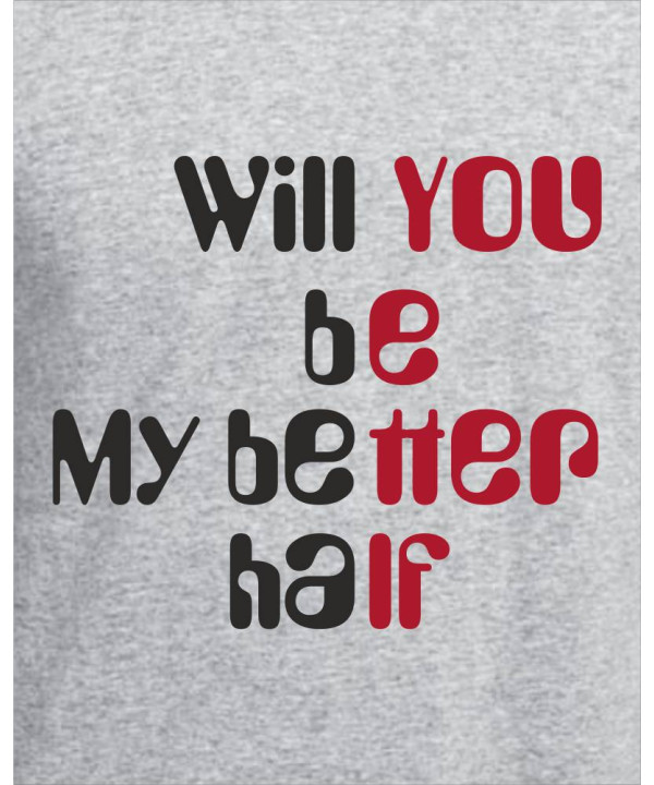 Be My Better Half Be My Better Half