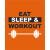 Eat, Sleep, Workout