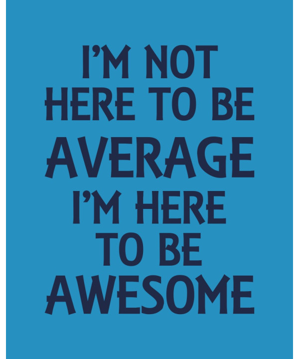 Here To Be Awesome