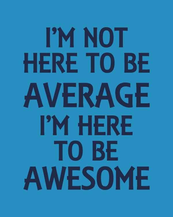 Here To Be Awesome
