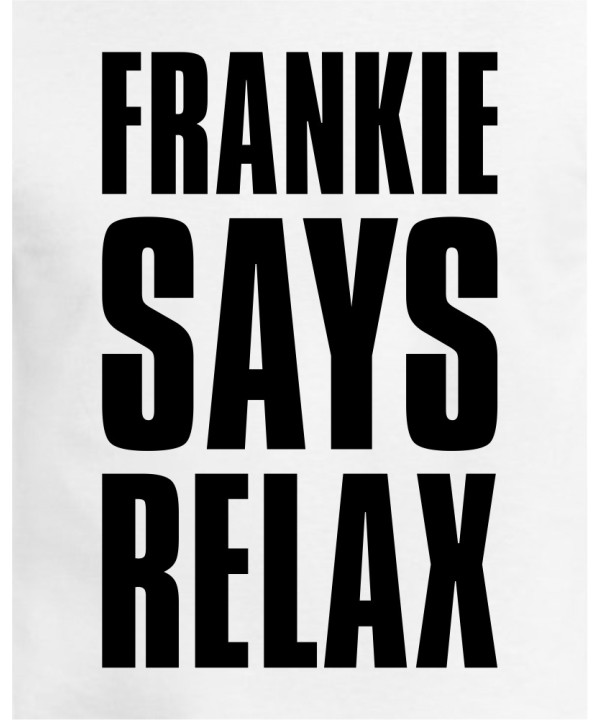 Frankie Says Relax