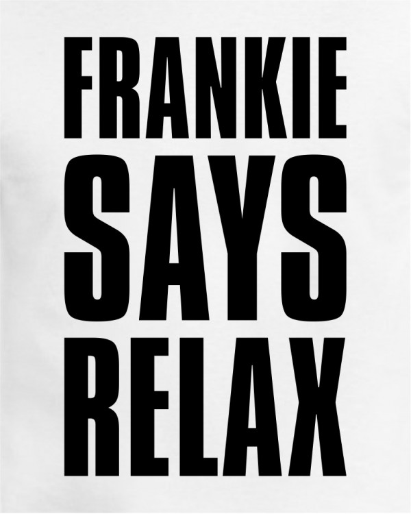 frankie-says-relax-zoom-600x750w.jpg